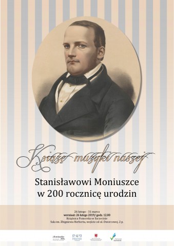 Wystawa: Książę muzyki naszej - Stanisławowi Moniuszce w 200 rocznicę urodzin