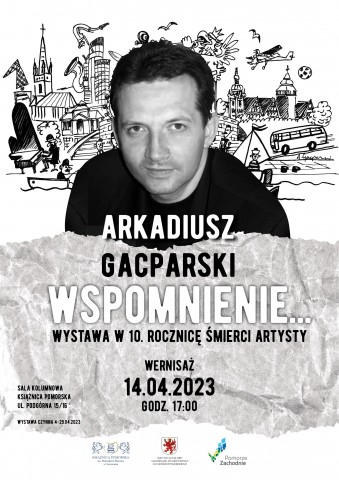 Wystawa: Arkadiusz Gacparski. Wspomnienie…