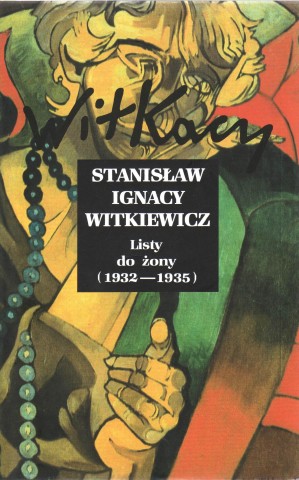 Stanisław Ignacy Witkiewicz - Listy do żony (1932 – 1935)