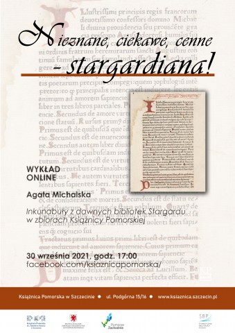 Wykład: Agata Michalska - Inkunabuły z dawnych bibliotek Stargardu w zbiorach Książnicy Pomorskiej